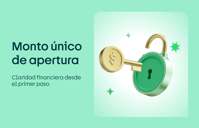 Monto único de apertura: claridad financiera desde el primer paso